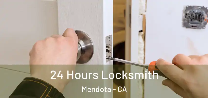  24 Hours Locksmith Mendota - CA