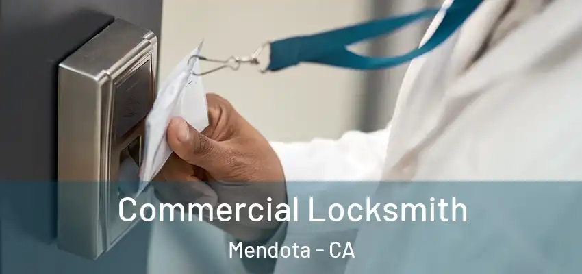  Commercial Locksmith Mendota - CA