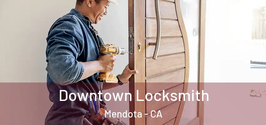  Downtown Locksmith Mendota - CA