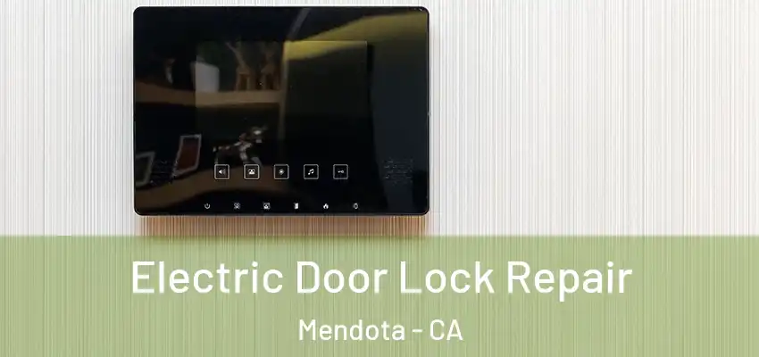 Electric Door Lock Repair Mendota - CA