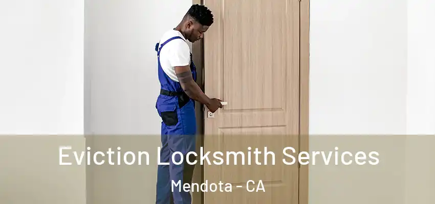 Eviction Locksmith Services Mendota - CA