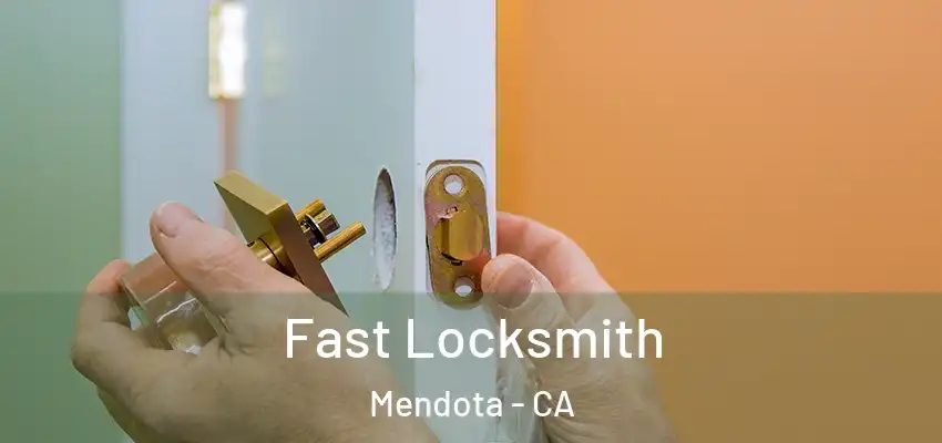  Fast Locksmith Mendota - CA