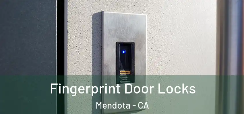  Fingerprint Door Locks Mendota - CA