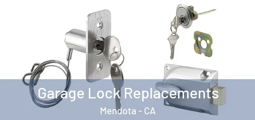  Garage Lock Replacements Mendota - CA