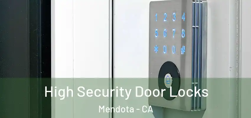  High Security Door Locks Mendota - CA