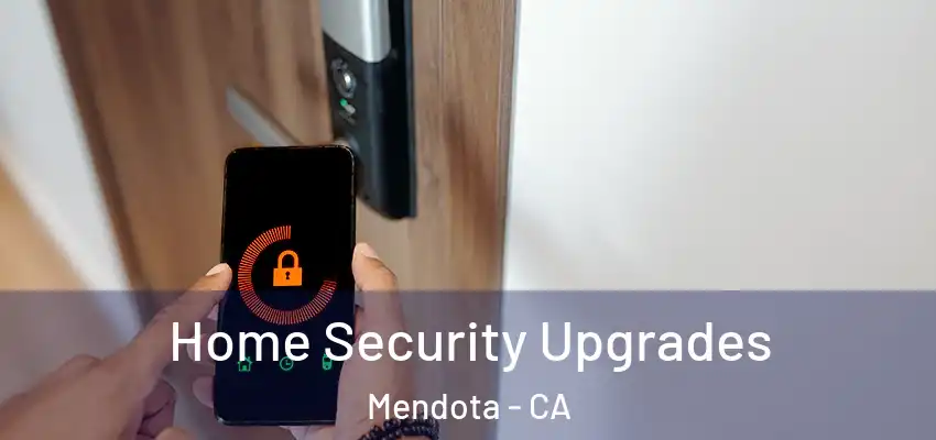  Home Security Upgrades Mendota - CA