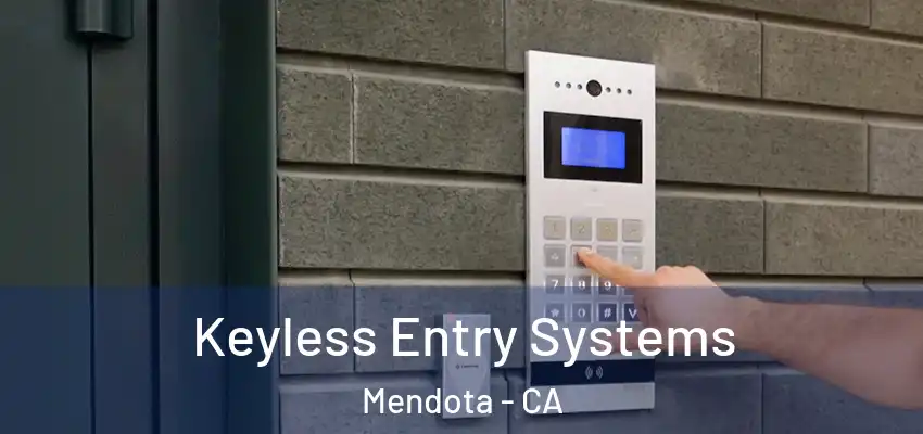 Keyless Entry Systems Mendota - CA