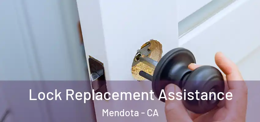  Lock Replacement Assistance Mendota - CA