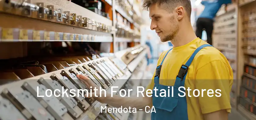  Locksmith For Retail Stores Mendota - CA
