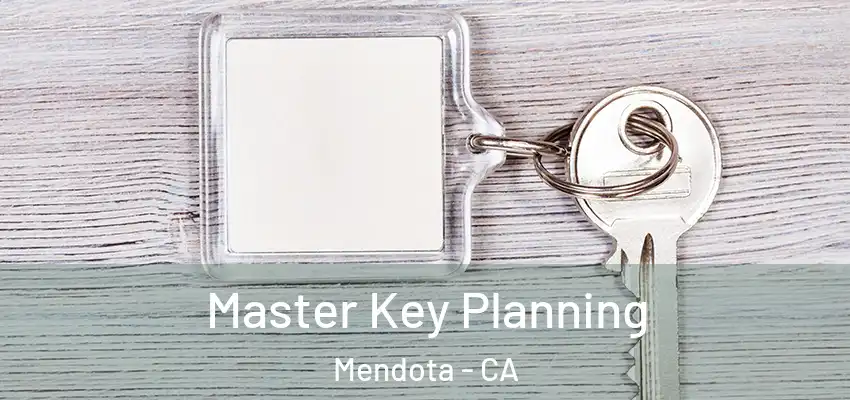  Master Key Planning Mendota - CA