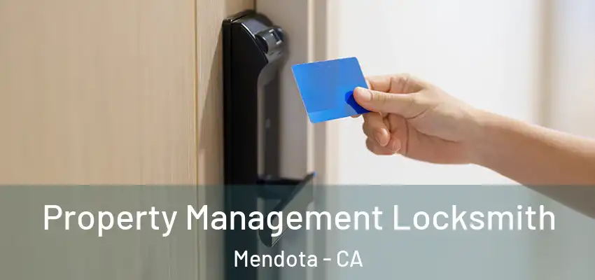  Property Management Locksmith Mendota - CA