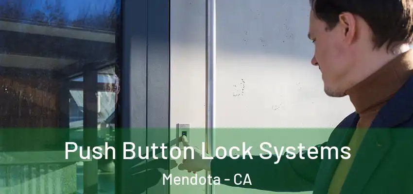  Push Button Lock Systems Mendota - CA