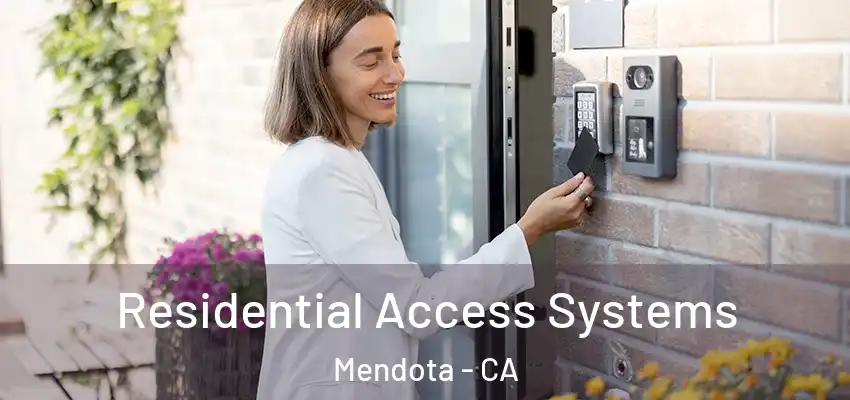 Residential Access Systems Mendota - CA