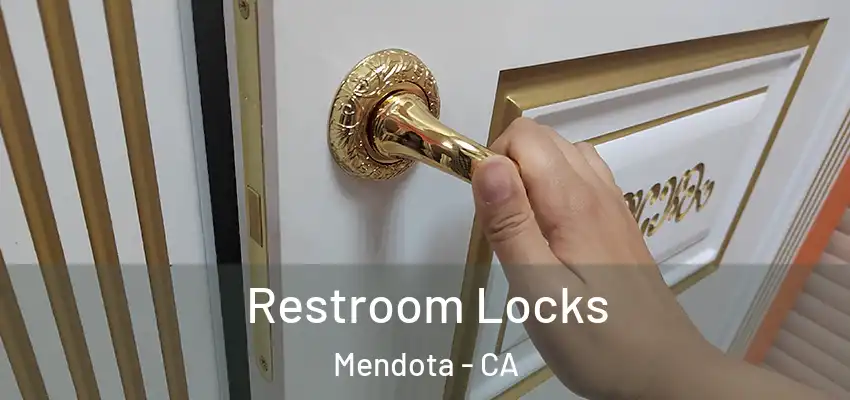  Restroom Locks Mendota - CA