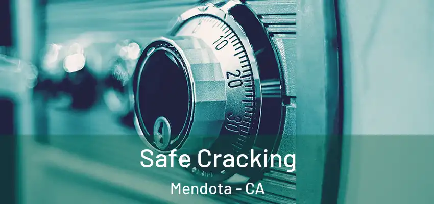  Safe Cracking Mendota - CA