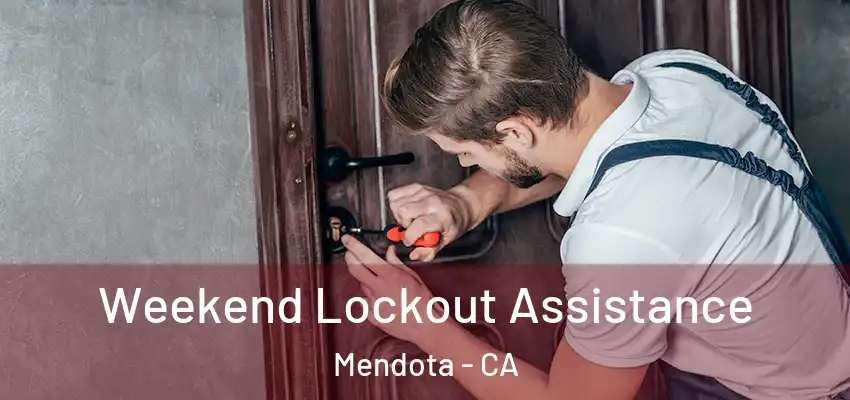  Weekend Lockout Assistance Mendota - CA